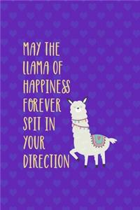 May The Llama Of Happiness Forever Spit In Your Direction