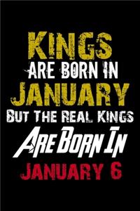 Kings Are Born In January Real Kings Are Born In January 6 Notebook Birthday Funny Gift