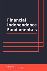 Financial Independence Fundamentals