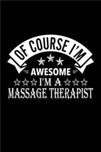 Of Course I'm Awesome I'm A Massage Therapist