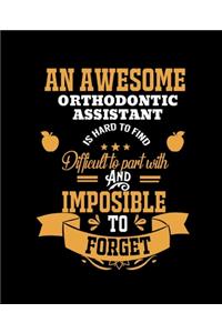 An Awesome Orthodontic Assistant Is Hard to Find Difficult to Part with and Impossible to Forget