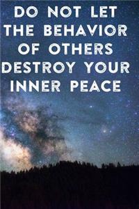 Do Not Let The Behavior of Others Destroy Your Inner Peace