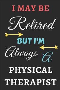 I May Be Retired But I'm Always A Physical Therapist