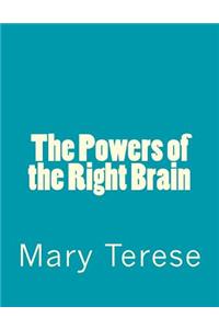 The Powers of the Right Brain