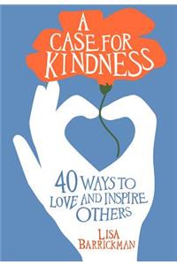 A CASE FOR KINDNESS