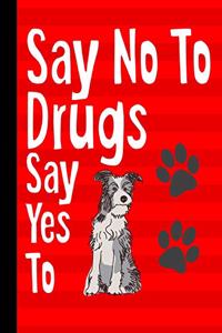 Say No To Drugs Say Yes To