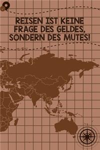 Reisen ist keine Frage des Geldes, sondern des Mutes