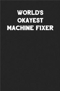 World's Okayest Machine Fixer