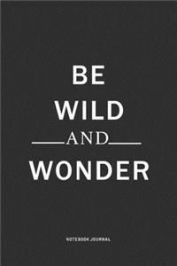 Be Wild And Wonder