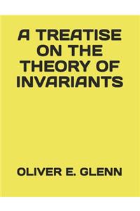 A Treatise on the Theory of Invariants