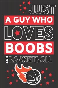 Just a Guy Who Loves Boobs and Basketball