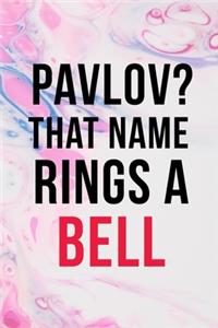 Pavlov? That Name Rings A Bell