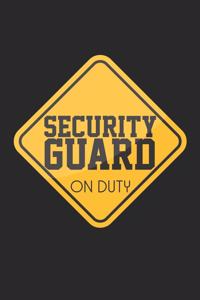 Security Guard on Duty