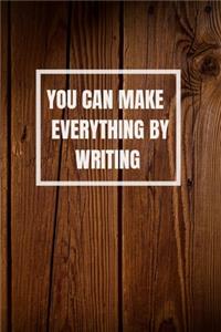 You Can Make Everything by Writing