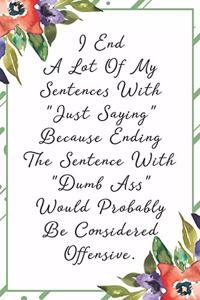 I end a lot of my sentences with 