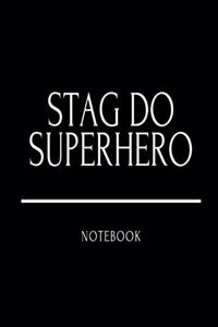Stag Do Superhero Notebook