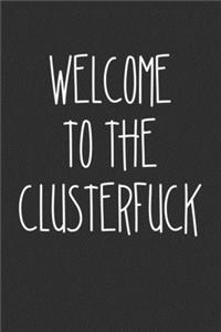 Welcome To The Clusterfuck