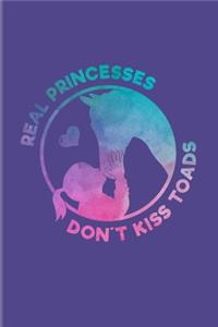 Real Princesses Don't Kiss Toads