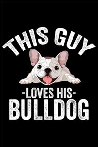 This Guy Loves His Bulldog