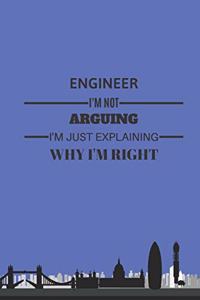 Engineer I'm not arguing I'm just explaining why I'm right Notebook