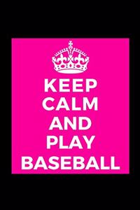 Keep Calm Play Baseball