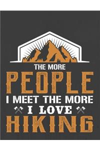 The More People I Meet the More I Love Hiking