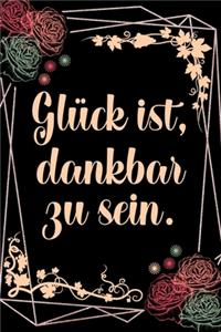 Glück ist dankbar zu sein