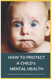 How To Protect A Child's Mental Health