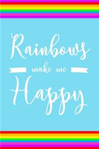 Rainbows Make Me Happy
