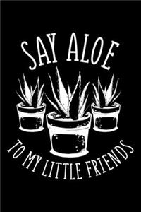 Say Aloe To My Little Friends