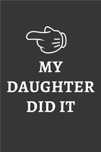 My Daughter Did It Notebook