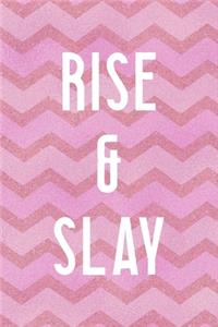 Rise & Slay