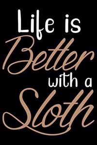 Life Is Better With A Sloth