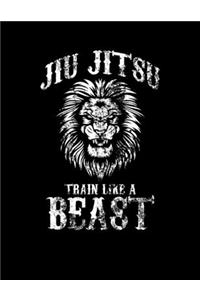 Jiu Jitsu Train Like A Beast
