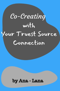 Co-Creating with Your Truest Source