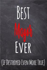 Best Mayor Ever (If Destroyed Even More True)