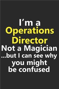 I'm a Operations Director Not A Magician But I Can See Why You Might Be Confused: Funny Job Career Notebook Journal Lined Wide Ruled Paper Stylish Diary Planner 6x9 Inches 120 Pages Gift