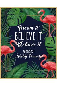 Dream It Believe It Achieve It 2020-2021 Weekly Planner