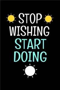 Stop Wishing Start Doing