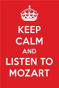 Keep Calm and Listen to Mozart