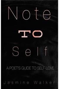 Note to Self: A Poet's Guide to Self-Love