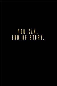 You Can End of Story