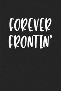 Forever Frontin