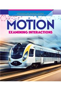 Motion: Examining Interactions