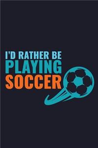 I'd Rather Be Playing Soccer