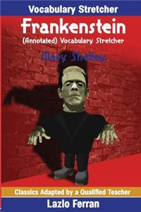 Frankenstein (Annotated) Vocabulary Stretcher