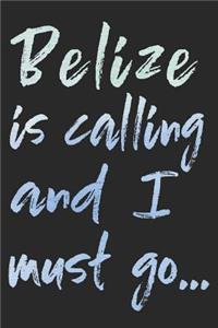Belize Is Calling and I Must Go