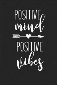 Positive Mind Positive Vibes