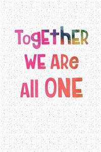 Together We Are All One