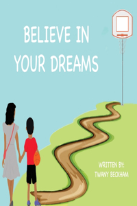 Believe In Your Dreams